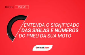 Entenda As Siglas E Números Do Pneu Da Sua Moto | Vivemos Moto | Blog